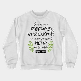 Divine Refuge - Psalm 46:1 for Spiritual Comfort and Strength Crewneck Sweatshirt